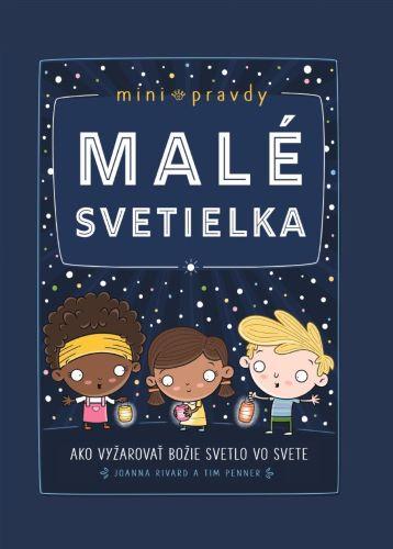 Kniha: Malé svetielka - Joanna Rivard