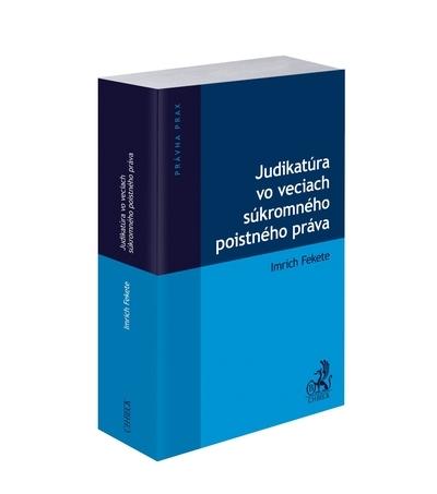 Kniha: Judikatúra vo veciach súkromného poistného práva - Imrich Fekete