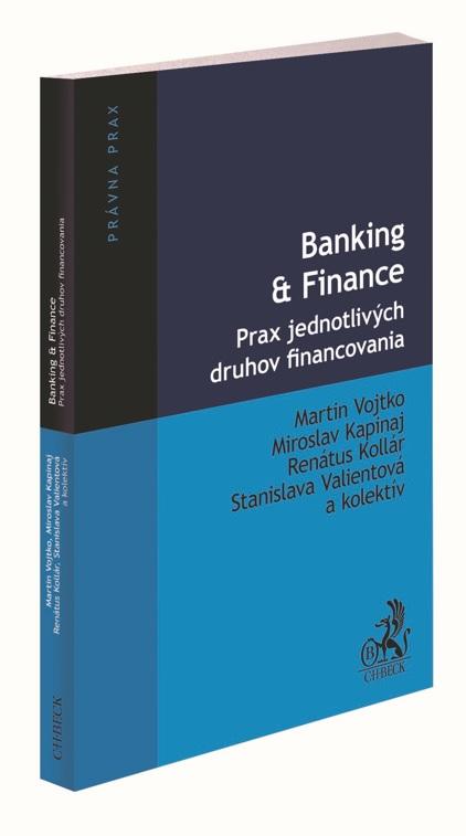 Kniha: Banking -amp; Finance. Prax jednotlivých druhov financovania - Martin Vojtko