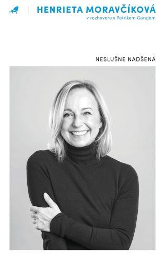 Kniha: Neslušne nadšená - Henrieta Moravčíková