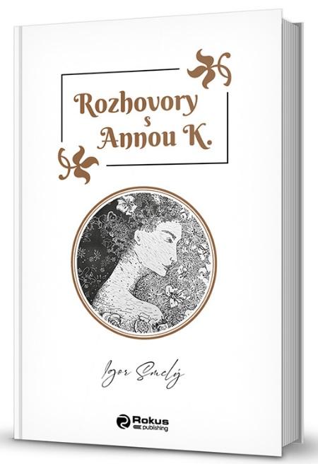 Kniha: Rozhovory s Annou K - Igor Smelý