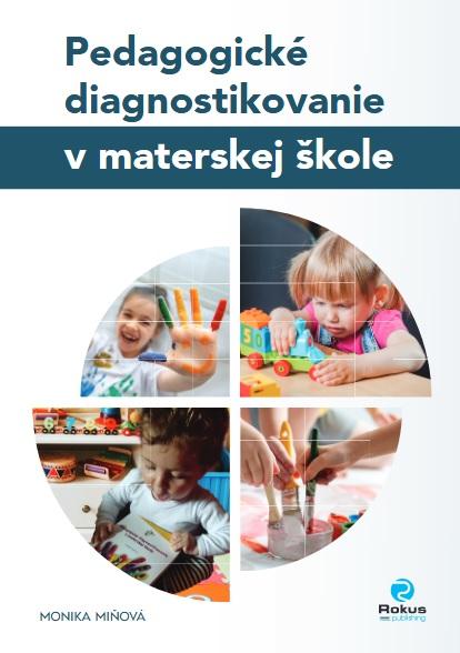 Kniha: Pedagogické diagnostikovanie v MŠ (2. rozšírené vydanie) - Monika Miňová