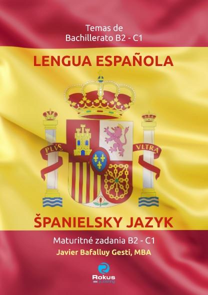 Kniha: ŠPANIELSKY JAZYK Maturitné zadania B2 – C1 (2.vyd.) - Javier Bafalluy Gesti