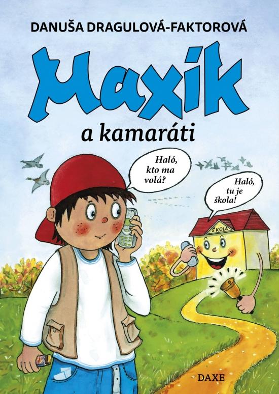 Kniha: Maxík a kamaráti - Dragulová-Faktorová Danuša