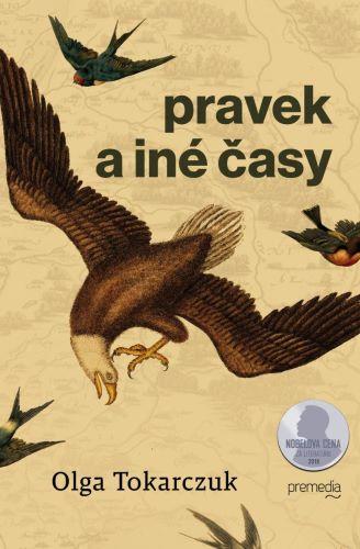 Kniha: Pravek a iné časy - Olga Tokarczuk