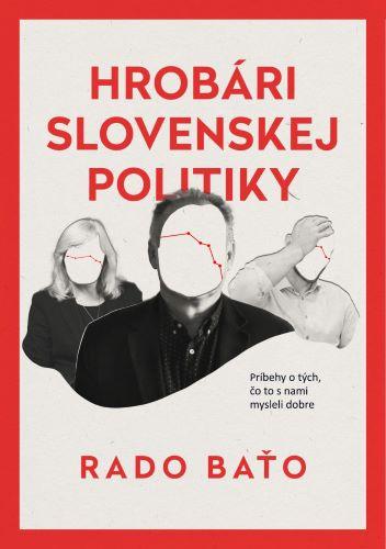 Kniha: Hrobári slovenskej politiky - Rado Baťo