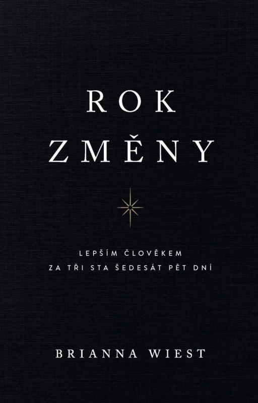 Kniha: Rok změny - Lepším člověkem za tři sta šedesát pět dní - Wiest Brianna