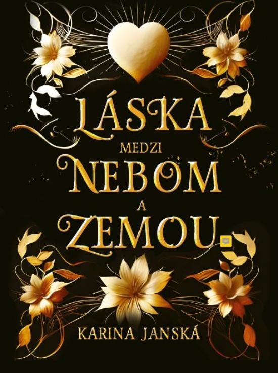 Kniha: Láska medzi nebom a zemou - Janská Karina