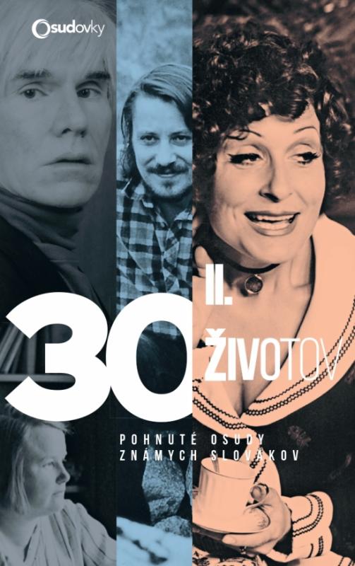 Kniha: 30 životov II. - Iveta Grznárová, Ján Karásek, Alžbeta Pňačeková, Danier Hevier ml., Lucia Ležovičová, Ladislav Bodík