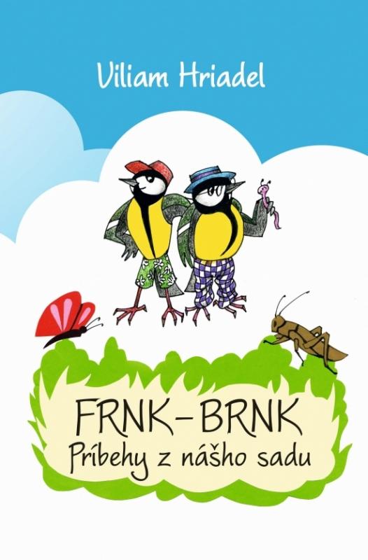 Kniha: Frnk-Brnk príbehy z nášho sadu - Hriadel Viliam
