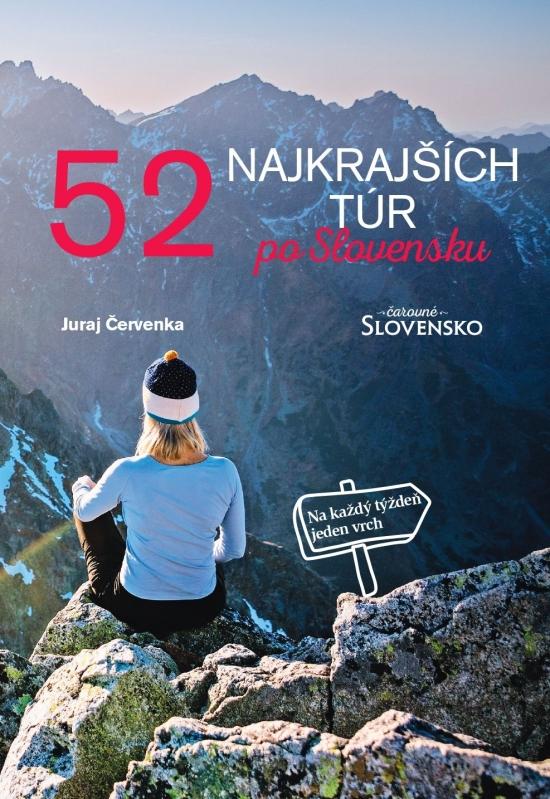 Kniha: 52 najkrajších túr po Slovensku - Červenka Juraj