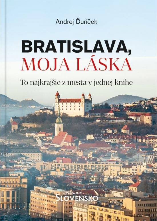 Kniha: Bratislava, moja láska - Ďuríček Andrej