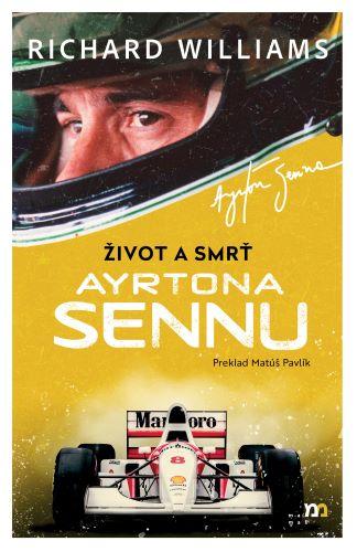 Kniha: Život a smrť Ayrtona Sennu - Richard Williams