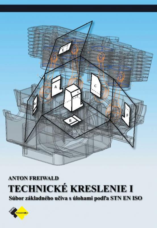 Kniha: Technické kreslenie I - Anton Freiwald