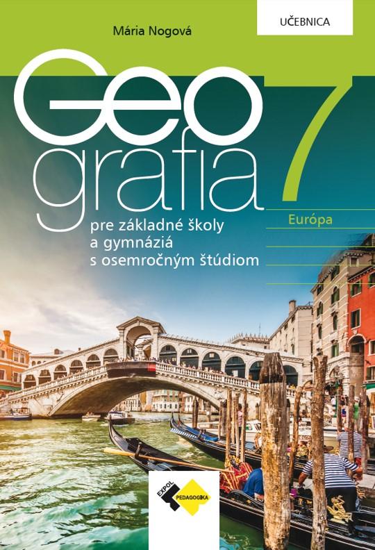 Kniha: Geografia pre 7. ročník ZŠ a pre gymnáziá s osemročným štúdiom - učebnica - RNDr. Mária Nogová