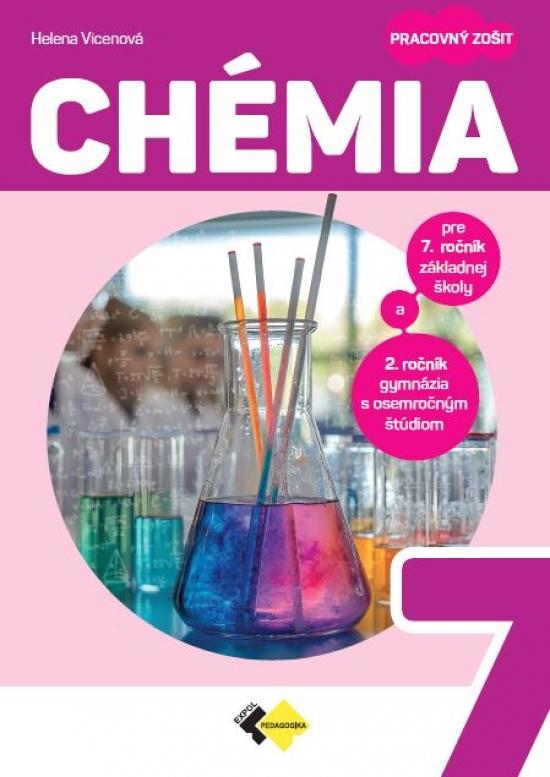 Kniha: Chémia pre 7. ročník ZŠ a 2. ročník GOŠ - PZ - Vicenová Helena