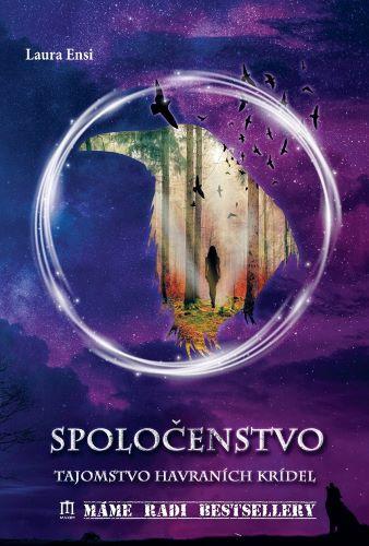 Kniha: Spoločenstvo - Tajomstvo havraních krídel - Laura Ensi