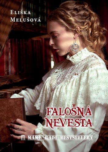 Kniha: Falošná nevesta - Eliška Melušová