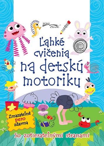 Kniha: Ľahké cvičenia na detskú motoriku - so zotierateľnými stranamiautor neuvedený