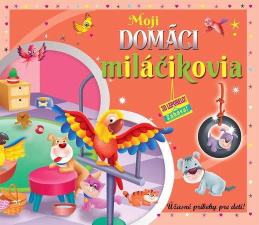 Kniha: Moji domáci miláčikovia (3D leporelo)autor neuvedený