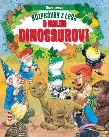Kniha: Rozprávky z lesa o malom dinosaurovi (2.vydanie) - Tony Wolf