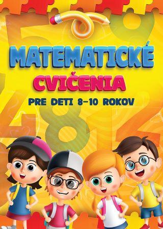 Kniha: Matematické cvičenia pre deti 8-10 rokovautor neuvedený