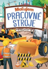 Maľujem pracovné stroje - maľovanka