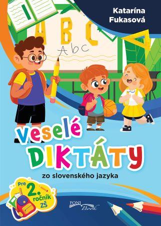 Kniha: Veselé diktáty zo slovenského jazyka pre 2.ročník ZŠ - Katarína Fukasová