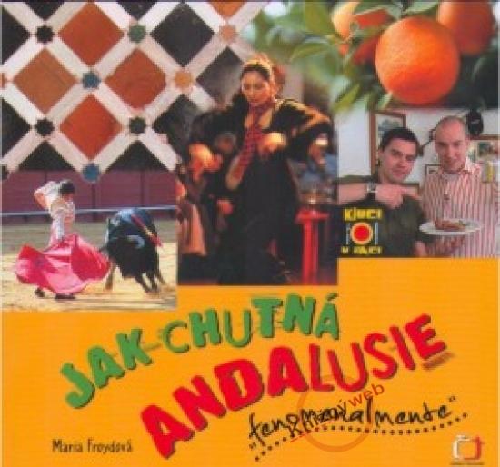 Kniha: Jak chutná Andalusie - Froydová Maria