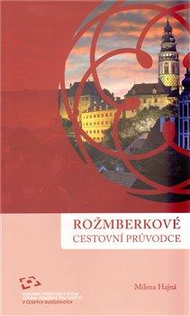 Kniha: Rožmberkové. Cestovní průvodce - Hajná, Milena