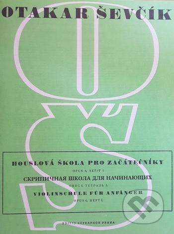 Kniha: Houslová škola pro začátečníky op. 6, sešit 1 - Otakar Ševčík