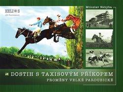Kniha: Dostih s Taxisovým příkopem - Proměny Velké Pardubické - Nehyba, Miloslav