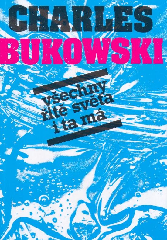 Kniha: Všechny řitě světa i ta má - Bukowski Charles