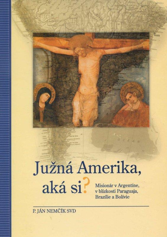 Kniha: Južná Amerika, aká si? - P. Ján Nemčík