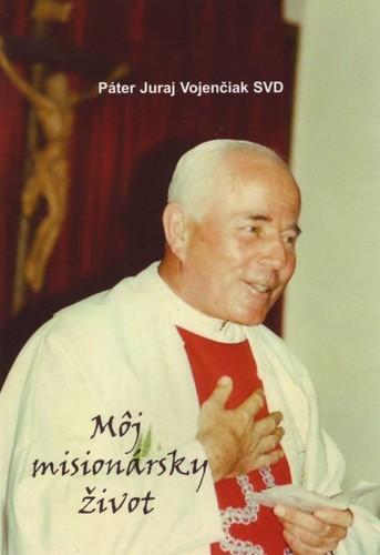 Kniha: Môj misionársky život - Páter Juraj Vojenčiak
