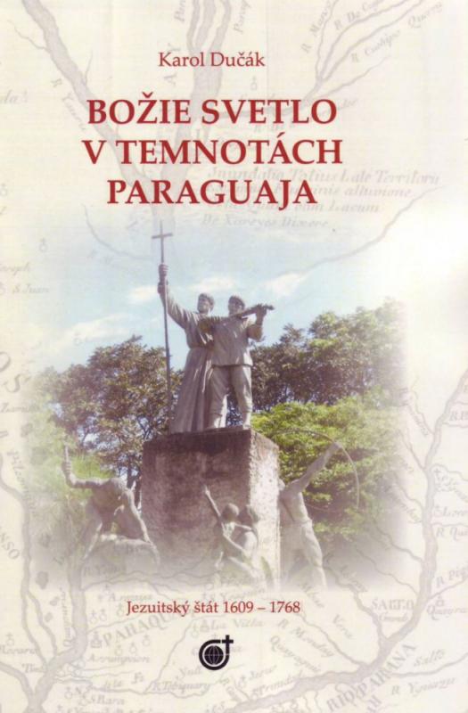 Kniha: Božie svetlo v temnotách Paraguaja - Karol Dučák