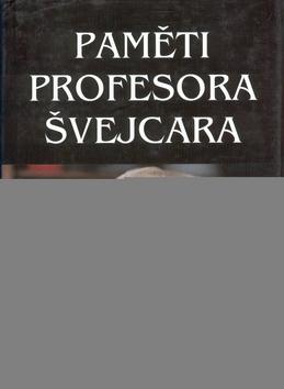 Kniha: Paměti profesora Švejcaraautor neuvedený