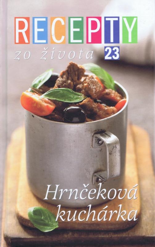 Kniha: Recepty zo života 23 - Hrnčeková kuchárkaautor neuvedený