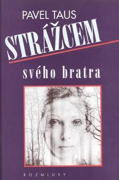 Kniha: Strážcem svého bratra - Pavel Taus