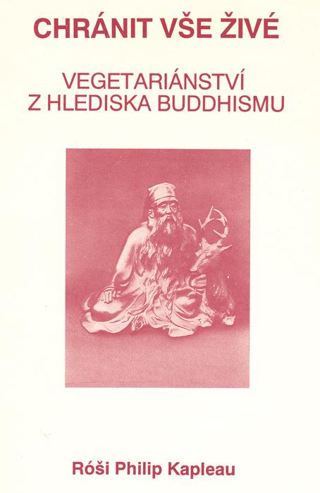 Kniha: Chránit vše živé - Vegetariánství z hlediska Buddhismu - Róši P. Kapleau