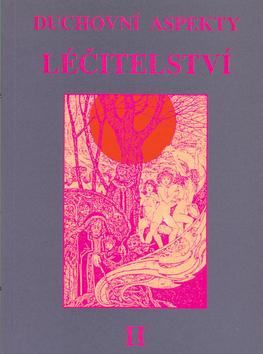 Kniha: Duchovní aspekty léčitelství IIautor neuvedený