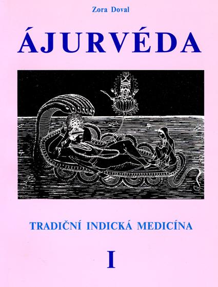 Kniha: Ajurvéda 1 - Tradiční indická medicína - Zora Doval