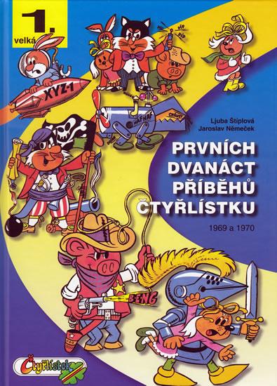 Kniha: Prvních dvanáct příběhů Čtyřlístku 1969-1970 - Štíplová Ljuba, Němeček Jaroslav