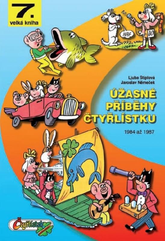 Kniha: Úžasné příběhy Čtyřlístku 1984-1987 - Štíplová, Němeček Jaroslav Ljuba