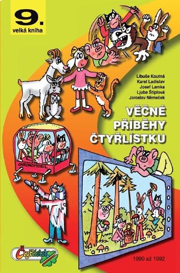 Kniha: Věčné příběhy Čtyřlístku - 9. velká kniha z let 1990 až 1992 - Štíplová, Němeček Jaroslav Ljuba