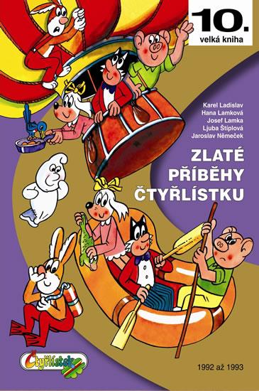 Kniha: Zlaté příběhy Čtyřlístku - 10. kniha z let 1992 až 1993 - Štíplová, Němeček Jaroslav Ljuba