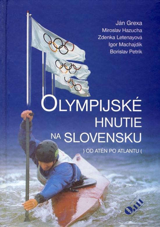 Kniha: Olympijské hnutie na Slovensku: Do Atén po Atlantukolektív autorov