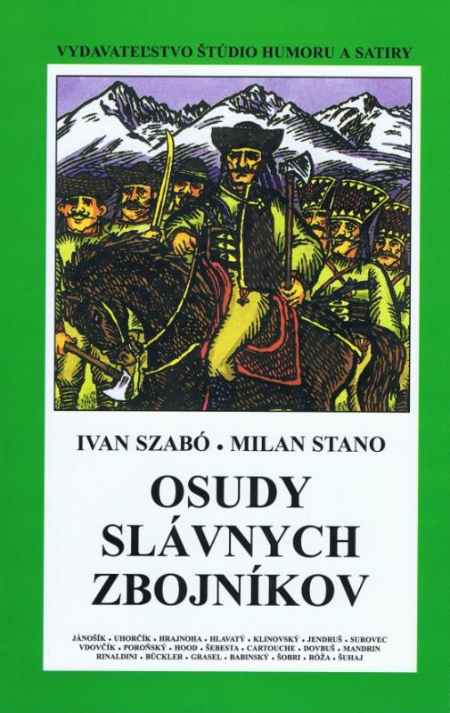 Kniha: Osudy slávnych zbojníkov (mäkká v.) - Ivan Szabó, Milan Stano