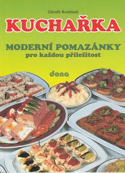 Kniha: Kuchařka Moderní pomazánky nv. - Zdeněk Roubínek