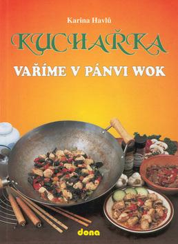 Kniha: Kuchařka Vaříme v pánvi WOK - Karina Havlů